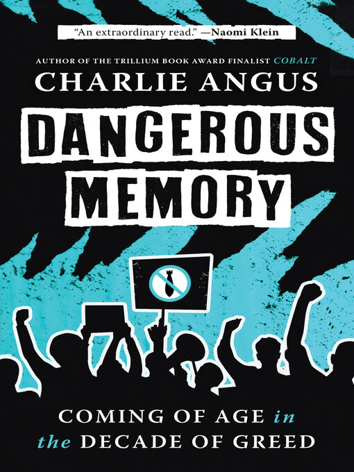 Title details for Dangerous Memory by Charlie Angus - Wait list